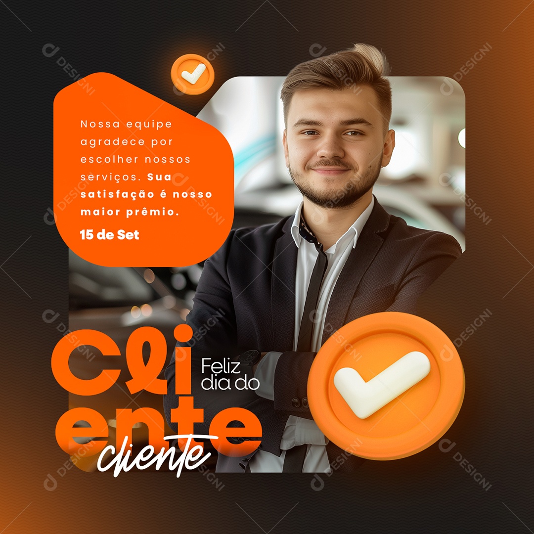 Dia do Cliente Dia 15 de Setembro sua Satisfação é nosso Maior Prêmio Social Midía PSD Editável