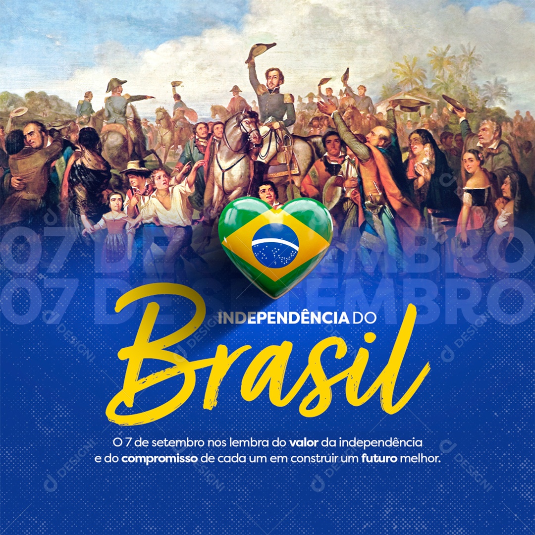 Dia da Independência do Brasil 07 de Setembro nos Lembra do Valor Social Media PSD Editável