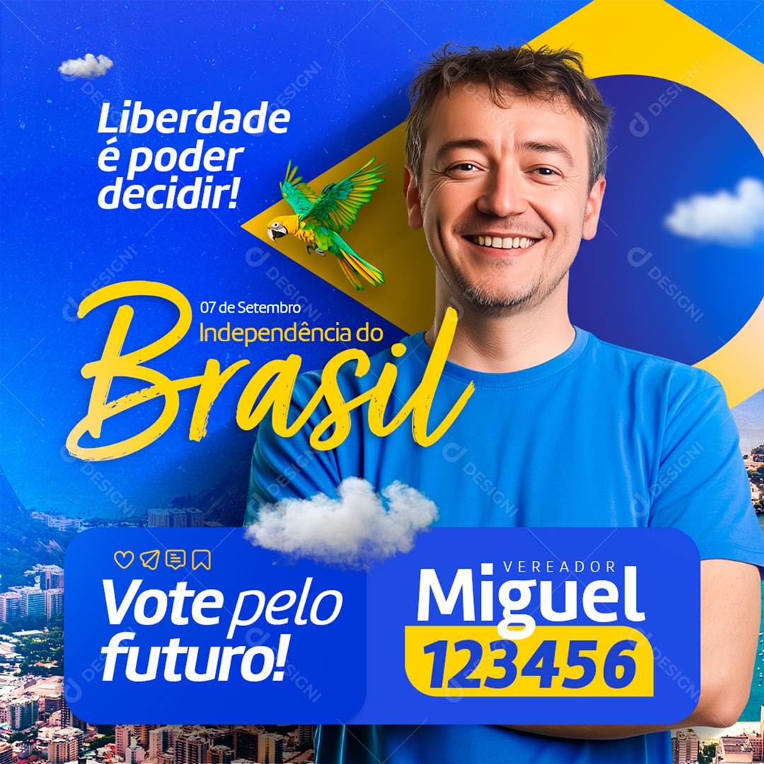 Dia da Independência do Brasil 07 de Setembro Liberdade é Poder Decidir Social Media PSD Editável