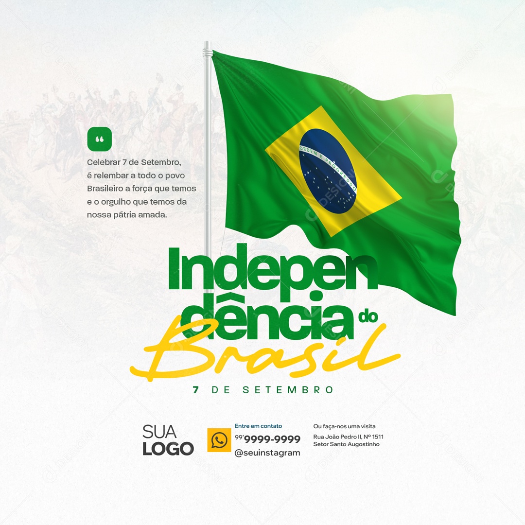 Dia da Independência do Brasil 07 de Setembro é Relembrar a todo Povo Brasileiro a Força que Temos Social Media PSD Editável