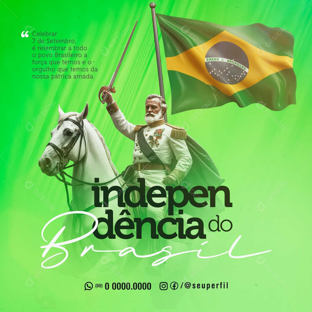 Dia da Independência do Brasil 07 de Setembro Celebrar é Relembrar a  Força que Temos Social Media PSD Editável