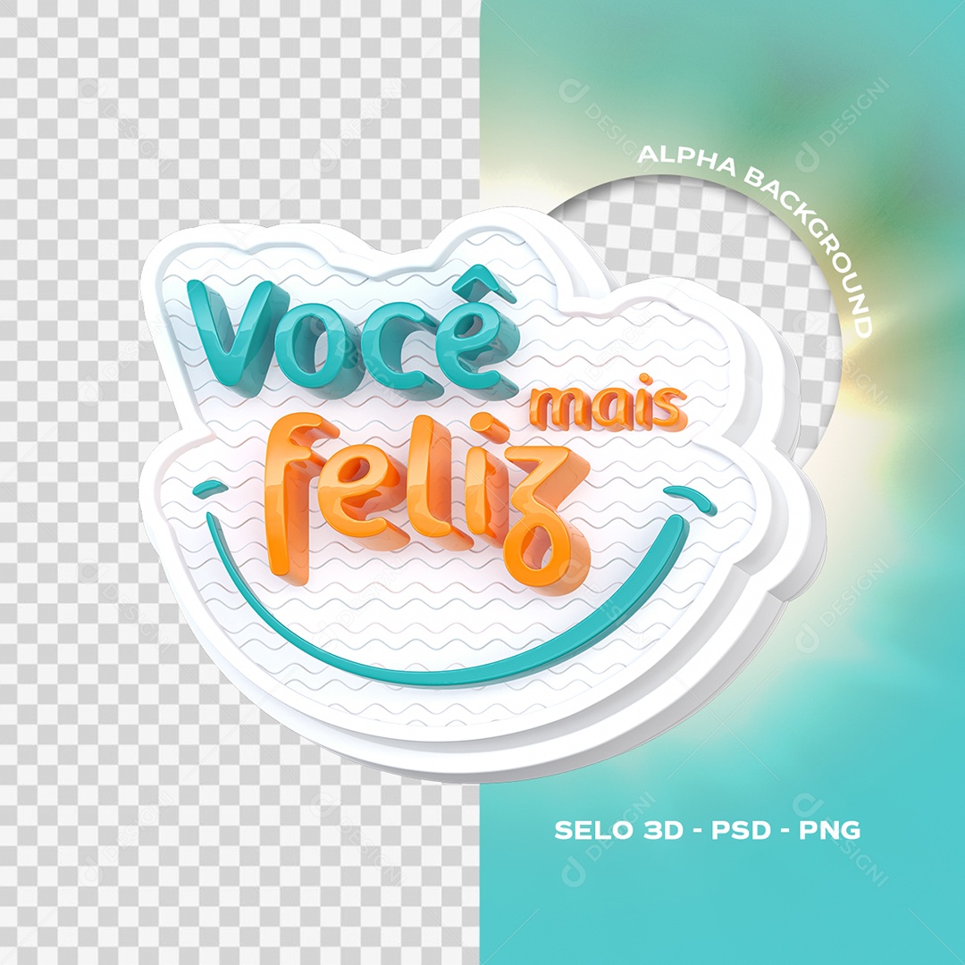 Você Mais Feliz Selo 3D para Composição PSD