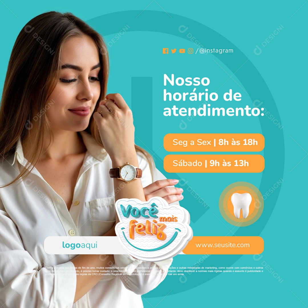 Você Mais Feliz Dentista Nosso  Horário de Atendimento Social Media PSD Editável