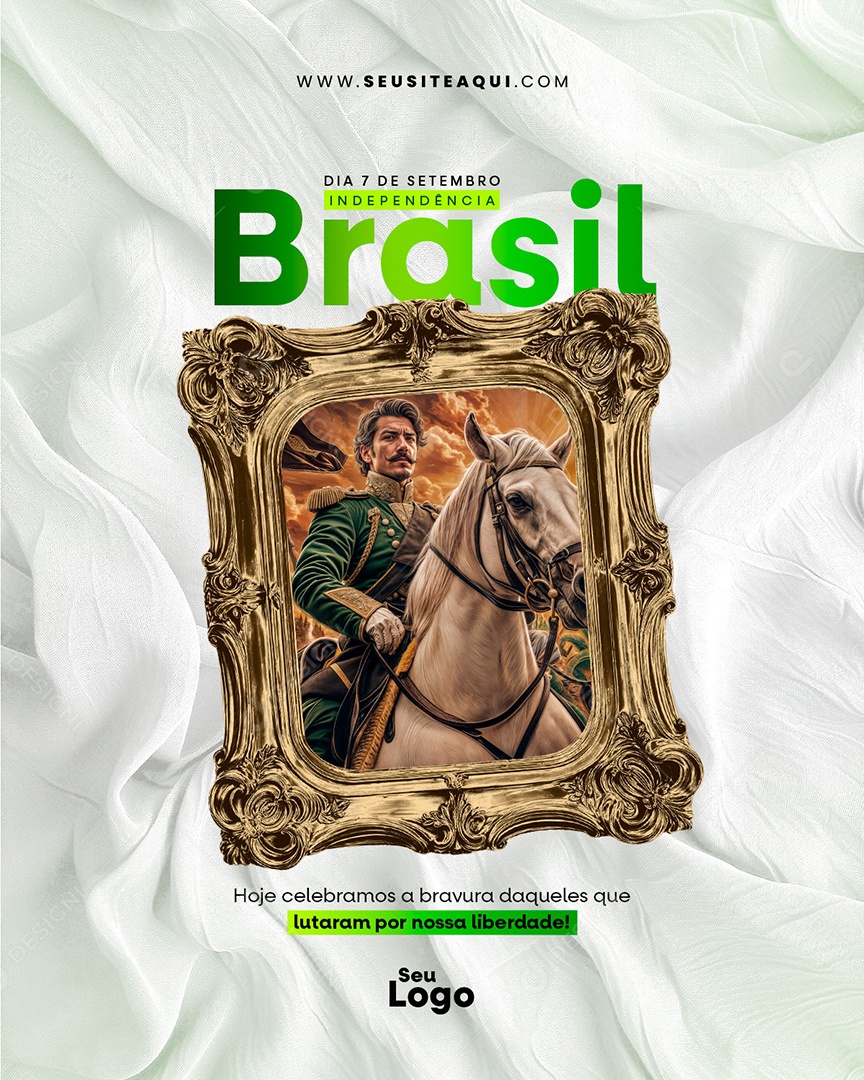 Dia da Independência do Brasil 07 de Setembro Hoje Celebramos a Bravura Social Media PSD Editável