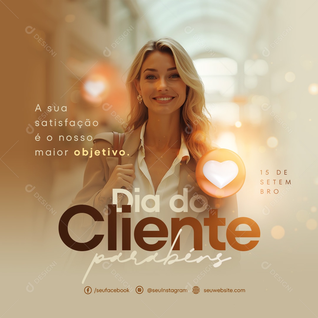 Dia do Cliente 15 de Setembro a sua Satisfação é o nosso Maior Objetivo Social Media PSD Editável