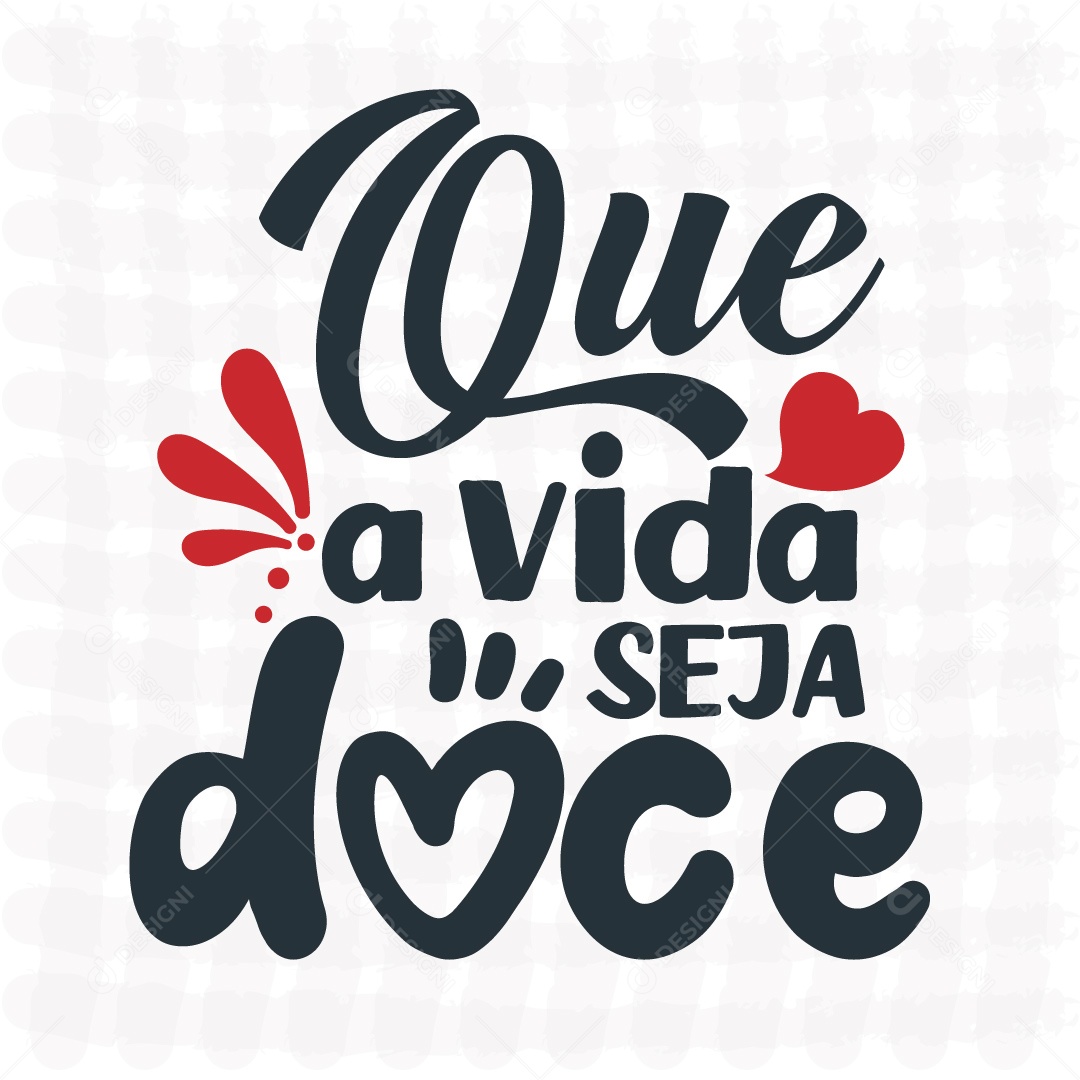 Lettering QUe a Vida Seja Doce Vetor EPS
