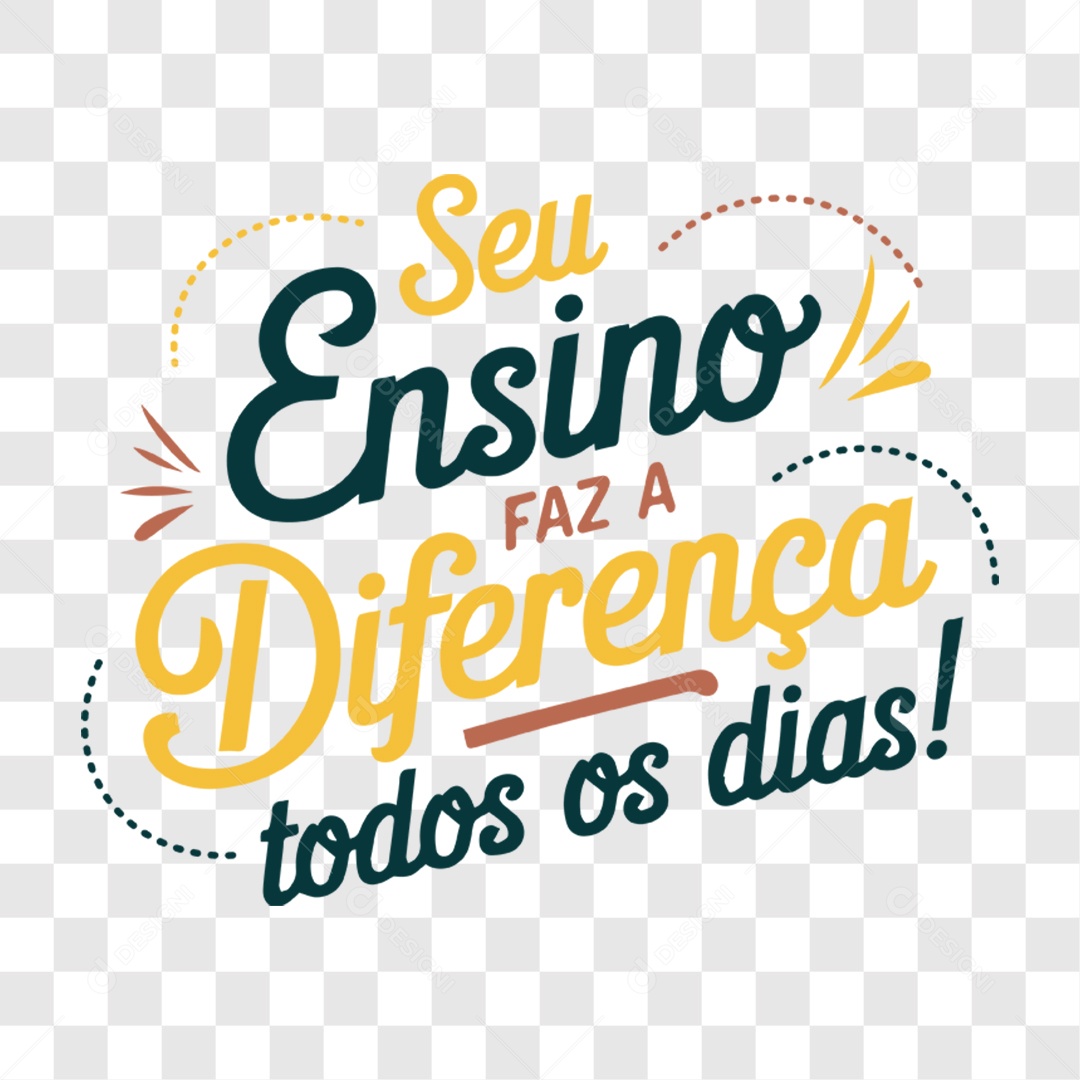 Lettering Dia Do Professor Seu Ensino Faz a Diferença Todos Os Dias EPS + PNG