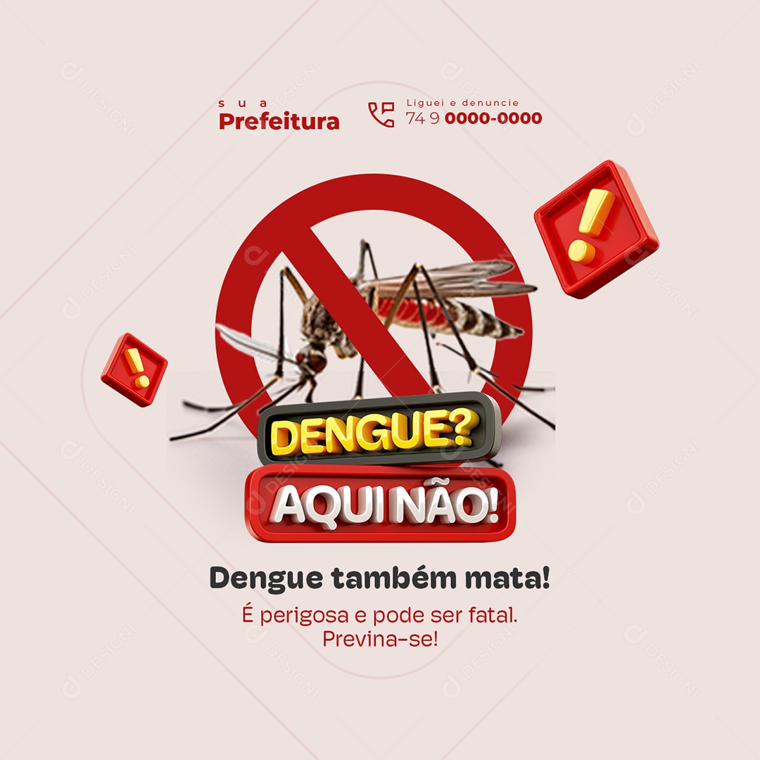 Dengue Aqui Não Prefeitura Dengue Também Mata Social Media PSD Editável