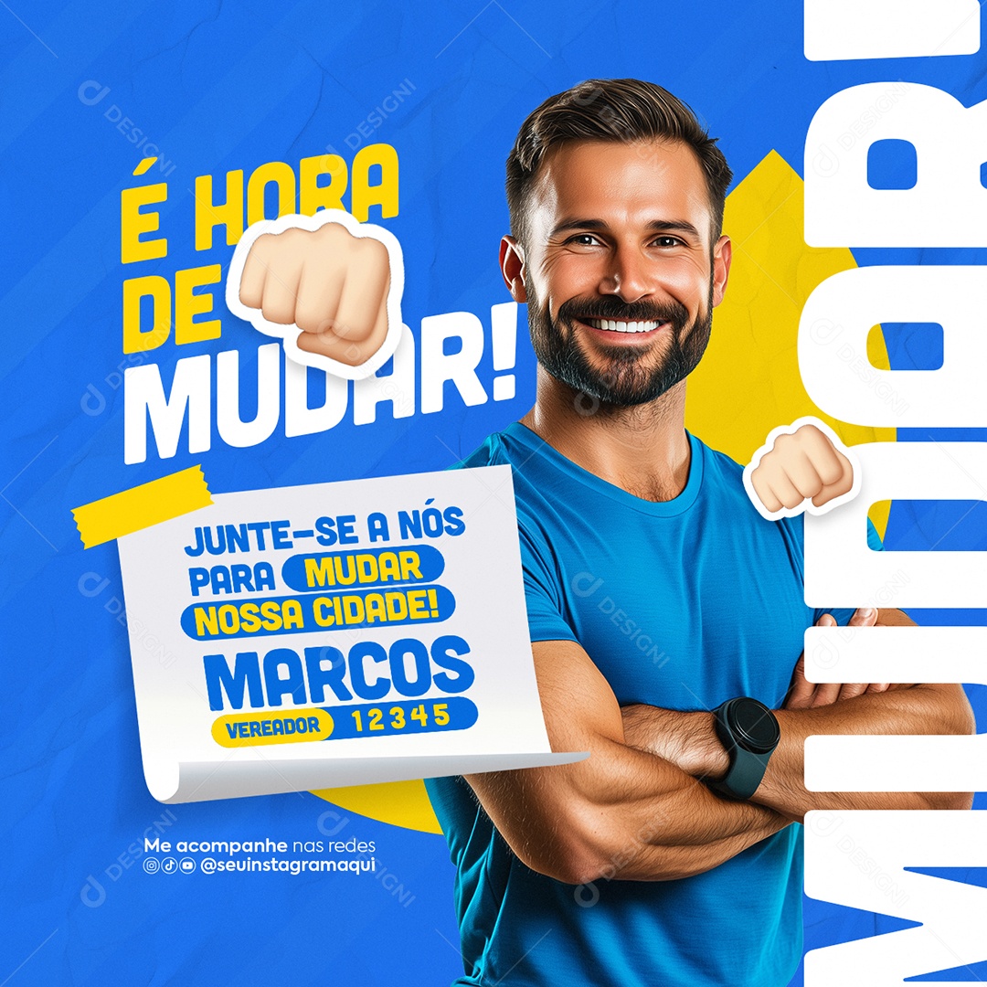 Eleições Política é Hora de Mudar Vereador Marcos Social Media PSD Editável