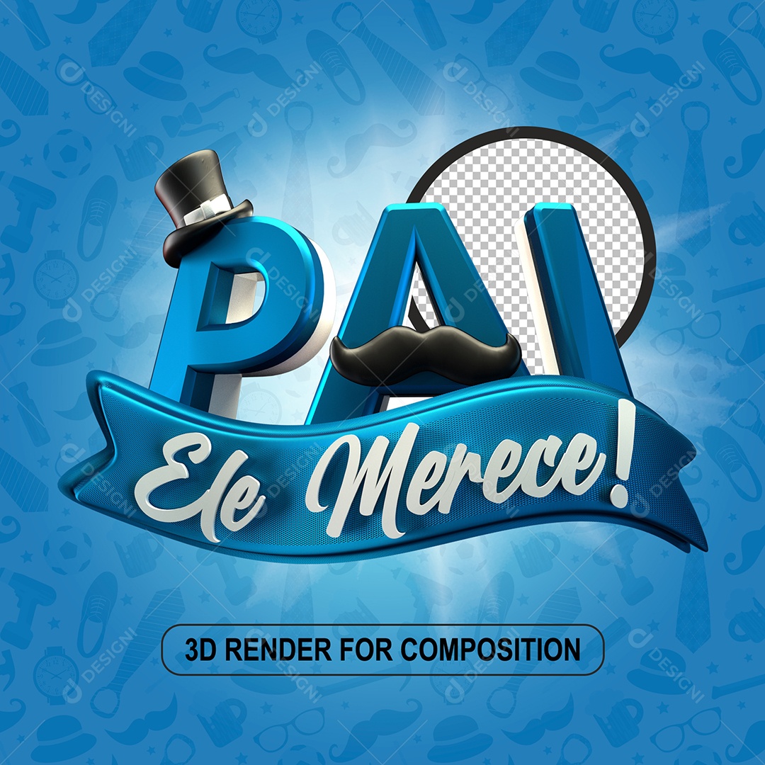 Pai Ele Merece Selo 3D para Composição PSD