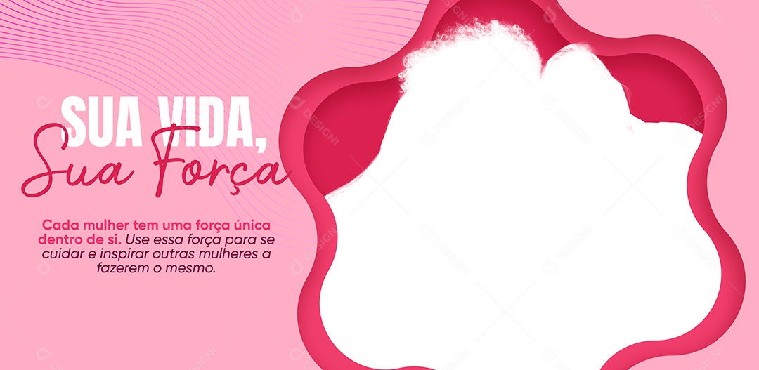 Banner Outubro Rosa Sua Vida Sua Força Social Media PSD Editável