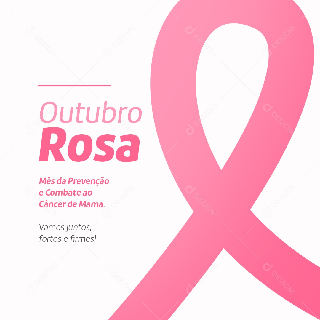 Outubro Rosa Vamos Juntos Fortes e Firmes Social Media PSD Editável