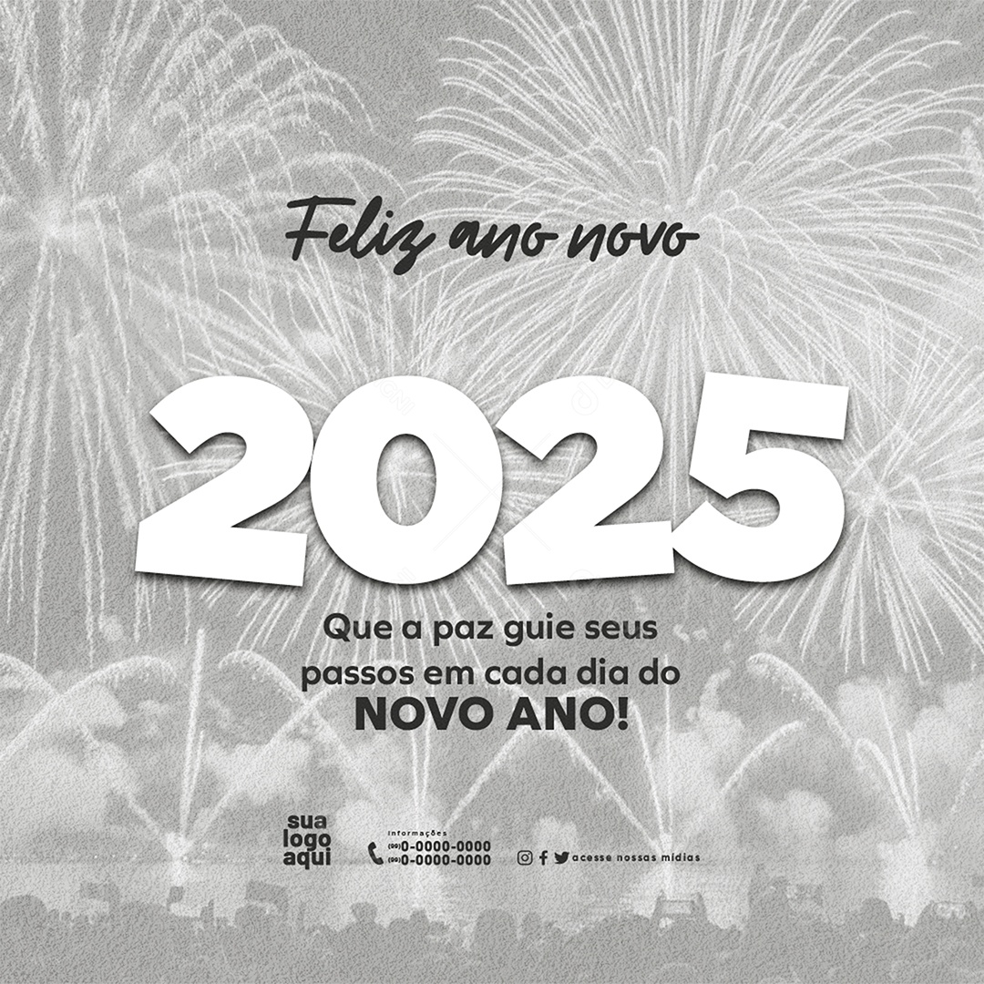 Feliz 2025 Ano Novo 01 de Janeiro em Cada Esquina Social Media PSD Editável