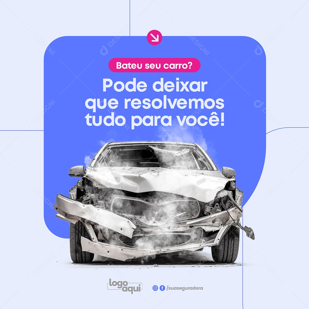 Seguradora Bateu seu Carro Social Media PSD Editável