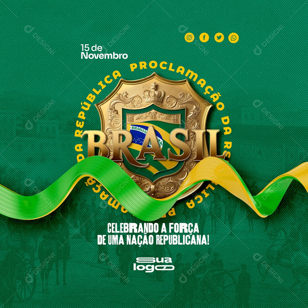 Dia Proclamação da República do Brasil Dia 15 de novembro Social Media PSD Editável