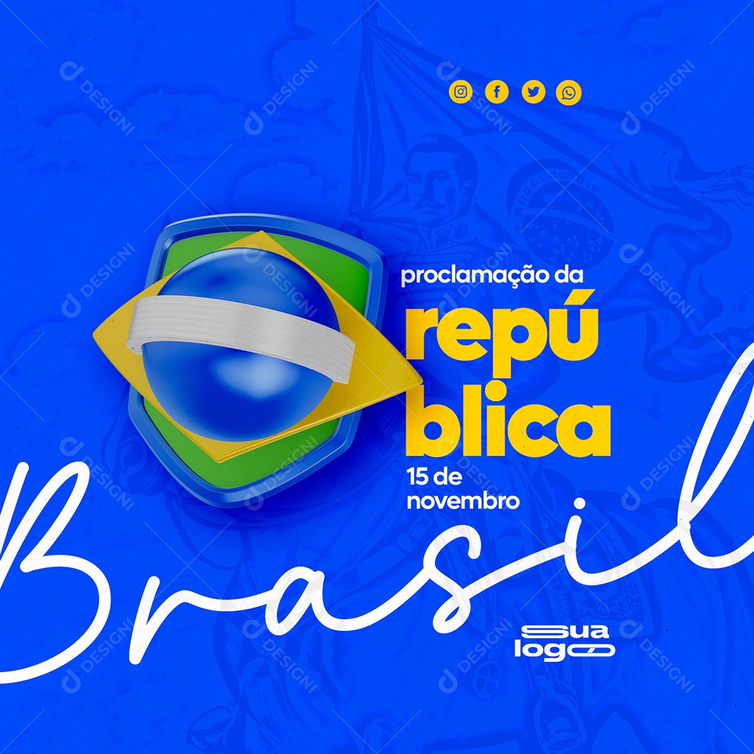 Dia Proclamação da República do Brasil Dia 15 de novembro Social Media PSD Editável