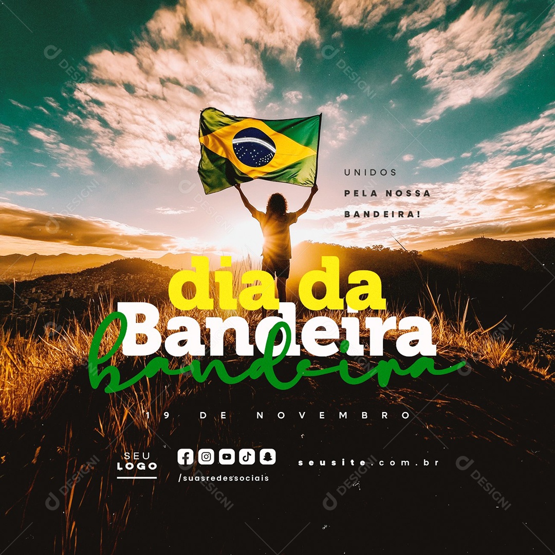 Dia da Bandeira 19 de Novembro Unidos Pela Nossa Bandeira Social Media PSD Editável
