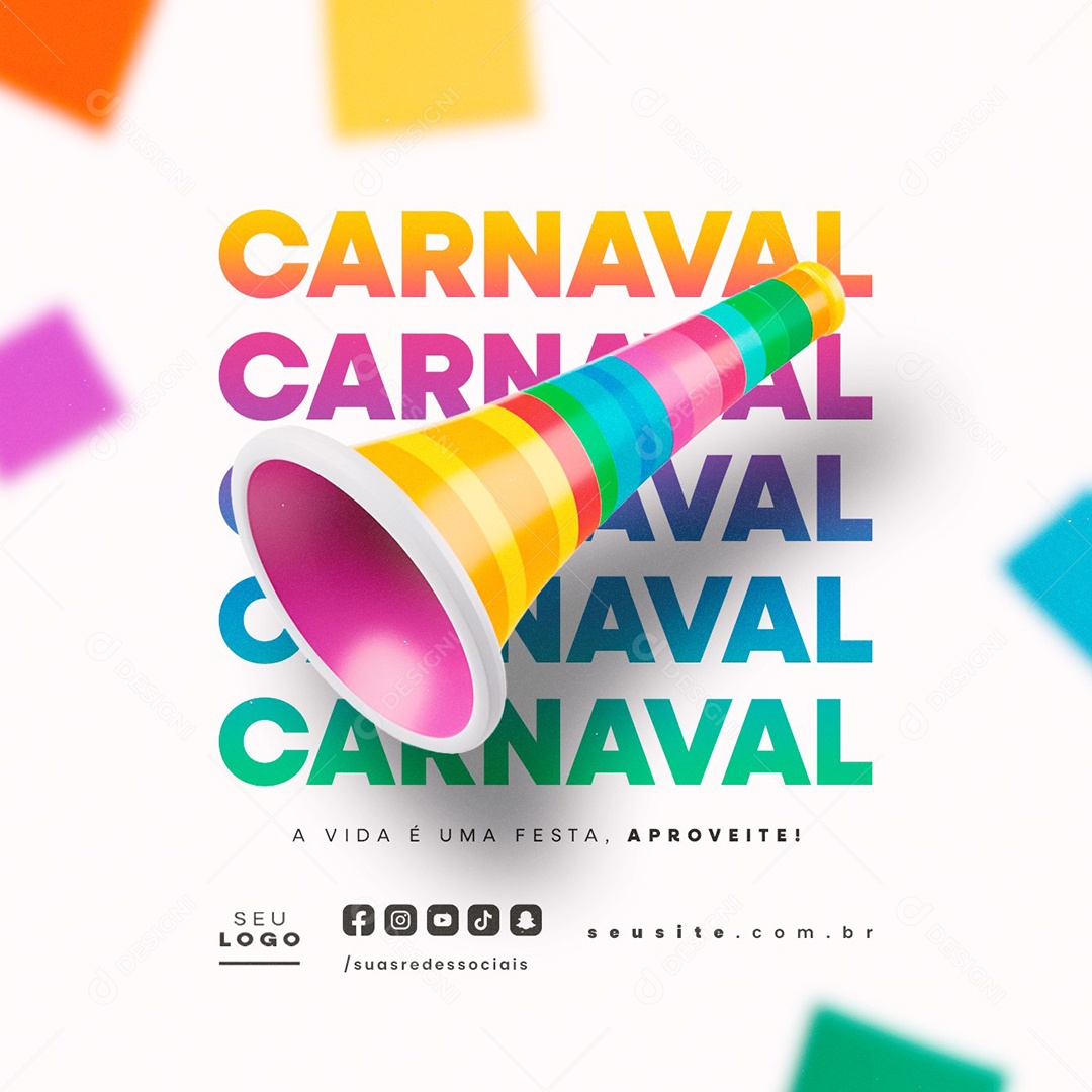 Carnaval A Vida é Uma Festa Aproveite Social Media PSD Editável