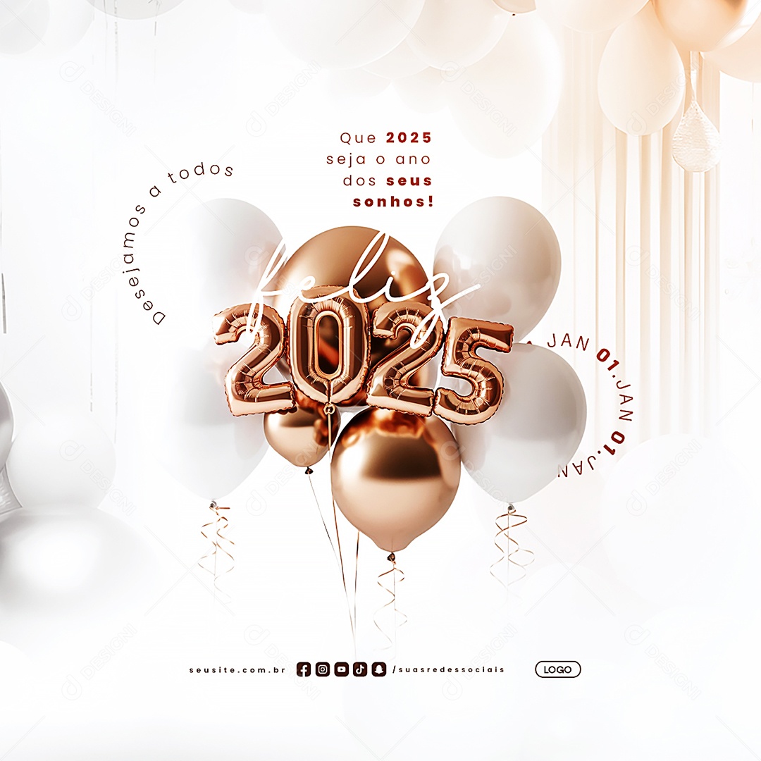 Feliz 2025 Ano Novo 01 de Janeiro Seja o Ano dos Seus Sonhos Social Media PSD Editável