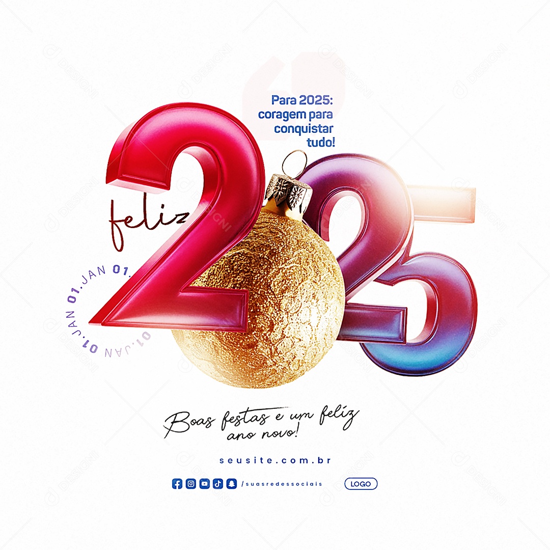 Feliz 2025 Ano Novo 01 de Janeiro Coragem para Conquistar Tudo Social Media PSD Editável