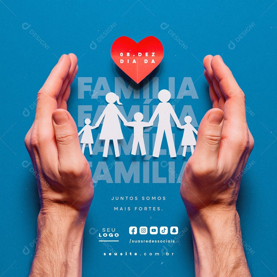 Dia da Família 08 de Dezembro Juntos Somos Mais Fortes Social Media PSD Editável