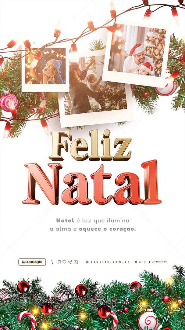 Story Feliz Natal 25 de Dezembro é Luz Que Ilumina a Alma e Aquece o Coração Social Media PSD Editável