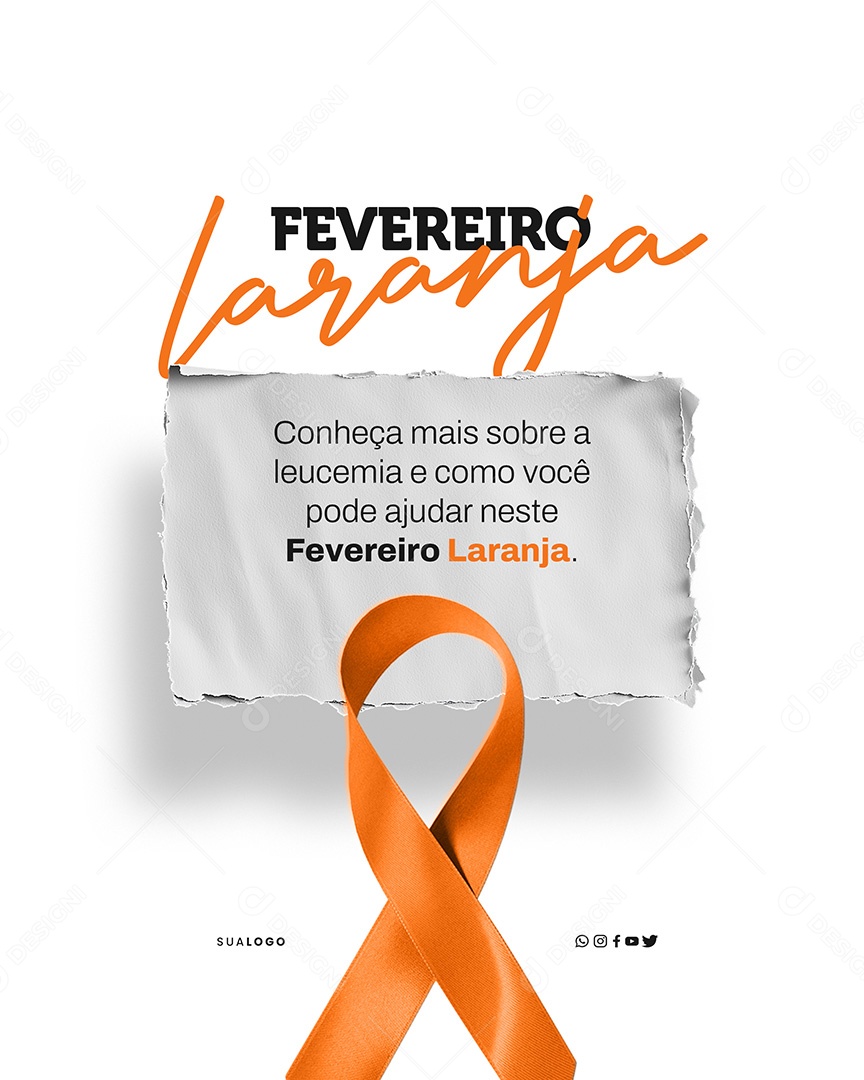 Fevereiro Laranja Conheça Mais Sobre a Leucemia Social Media PSD Editável