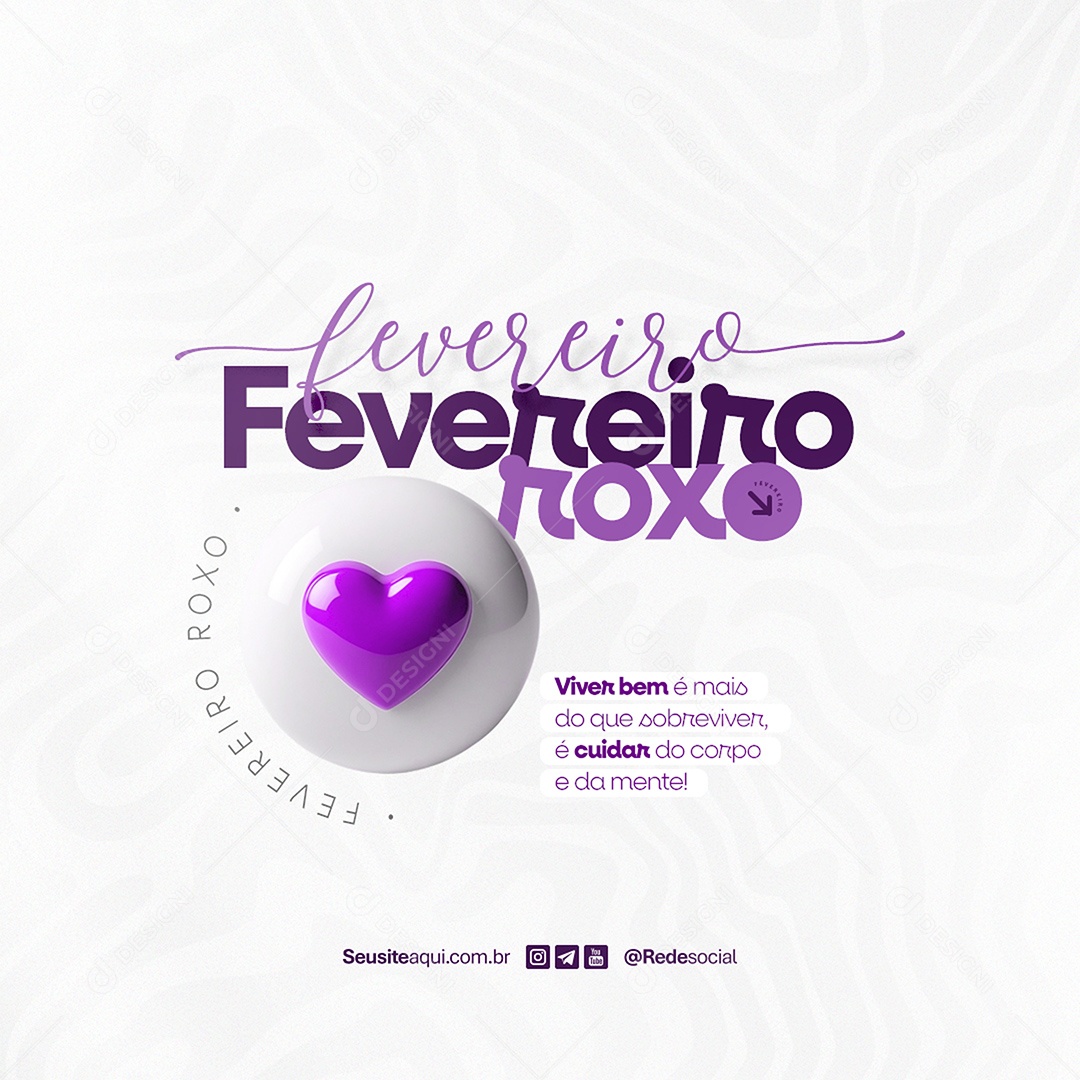 Fevereiro Roxo Viver Bem é Mais do Que Sobreviver Social Media PSD Editável