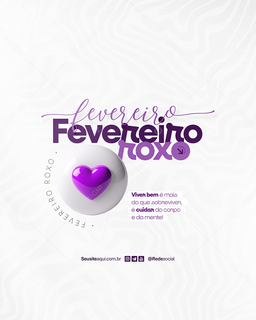 Fevereiro Roxo Viver Bem é Mais do Que Sobreviver Social Media PSD Editável