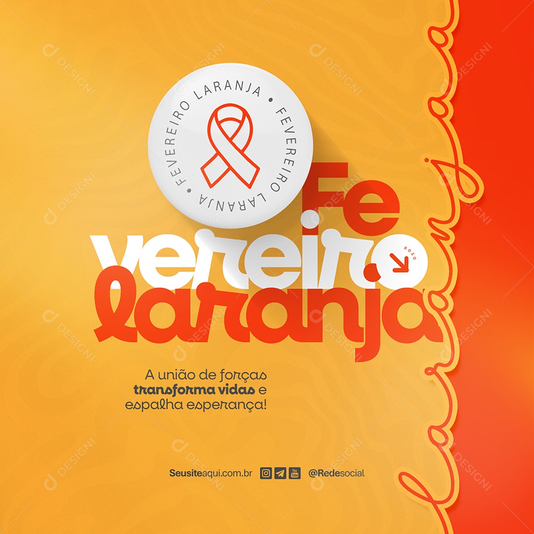 Fevereiro Laranja A União da Forças Transforma Vidas Social Media PSD Editável