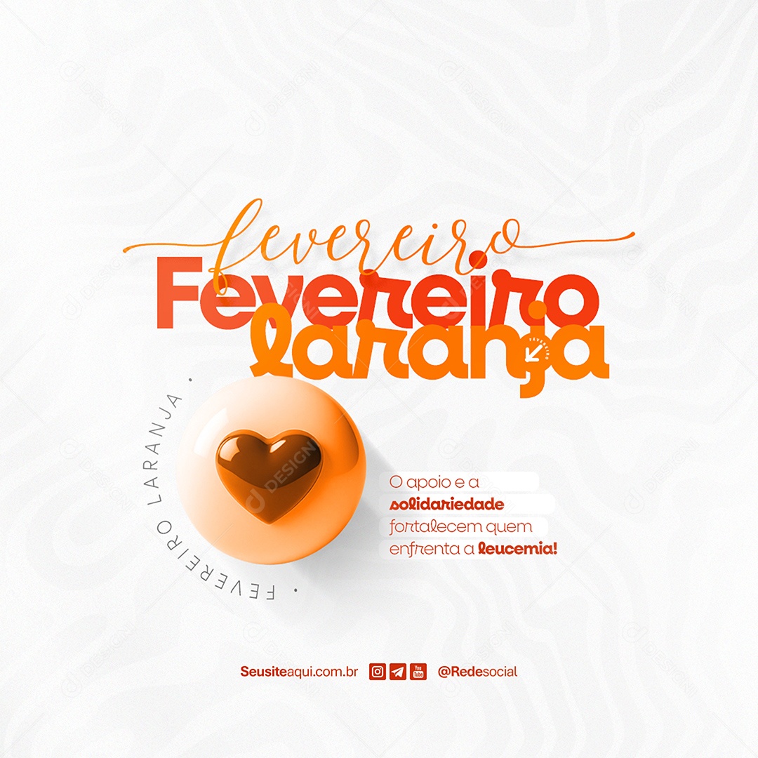 Fevereiro Laranja O Apoio e a Solidariedade Fortalecem Quem Enfrenta a Leucemia Social Media PSD Editável