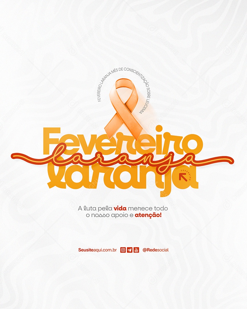 Fevereiro Laranja A Luta Pela Vida Merece Todo O Nosso Apoio e Atenção Social Media PSD Editável