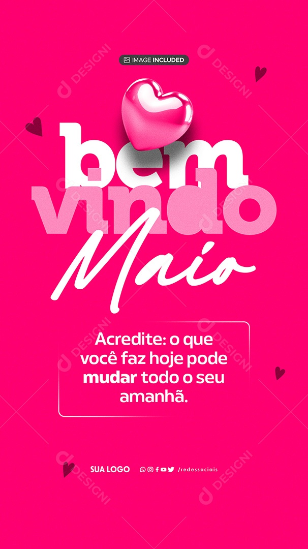 Story Bem Vindo Maio O Que Vocè Faz Hoje Pode Mudar o Amanhã Social Media PSD Editável