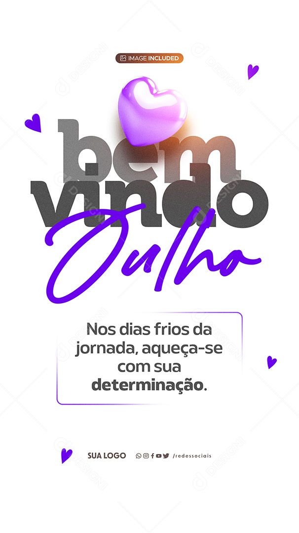 Story Bem Vindo Julho Aqueça Se Com Sua Determinação Social Media PSD Editável