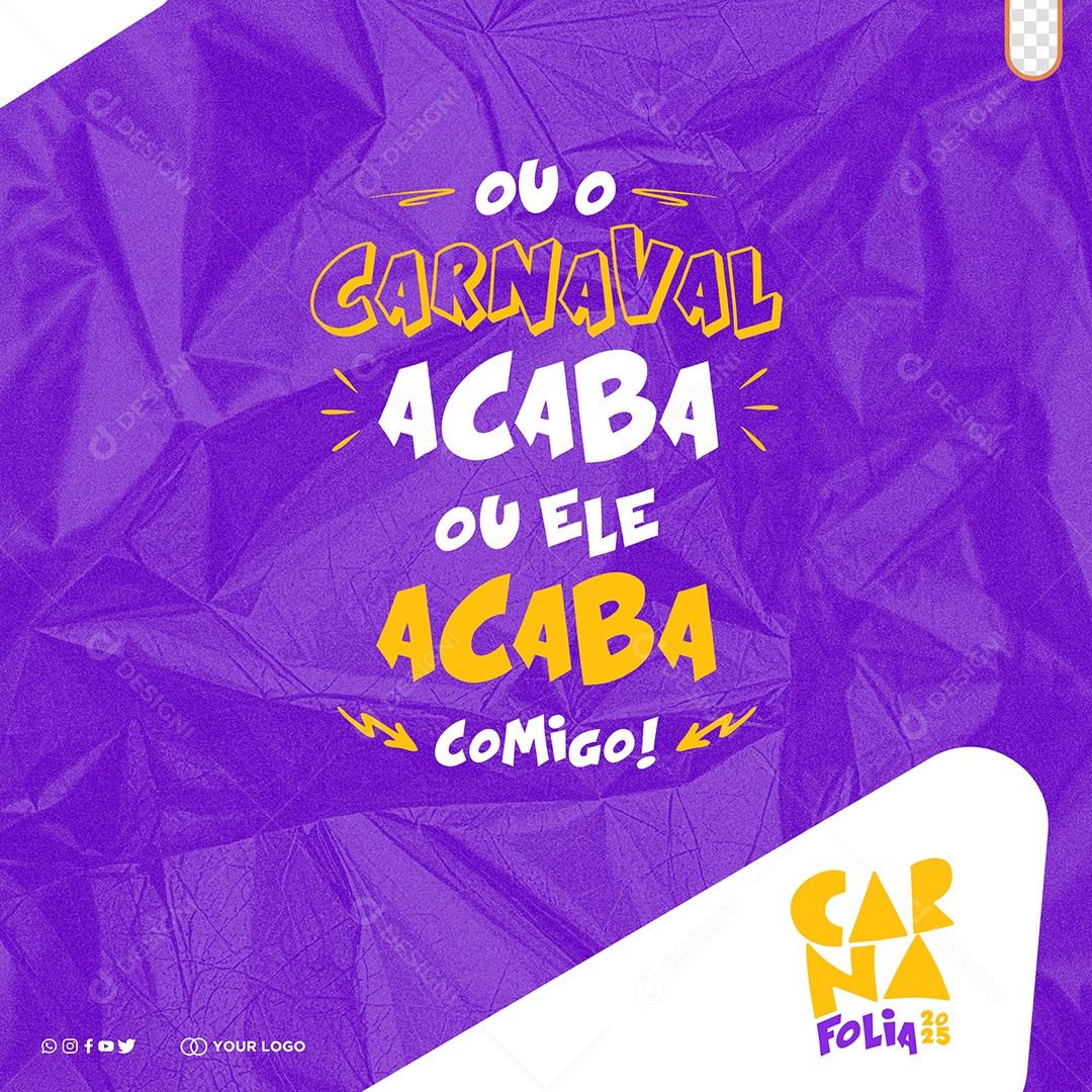 Feed Ou o Carnaval Acaba Ou Ele Acaba Comigo Social Media PSD Editável