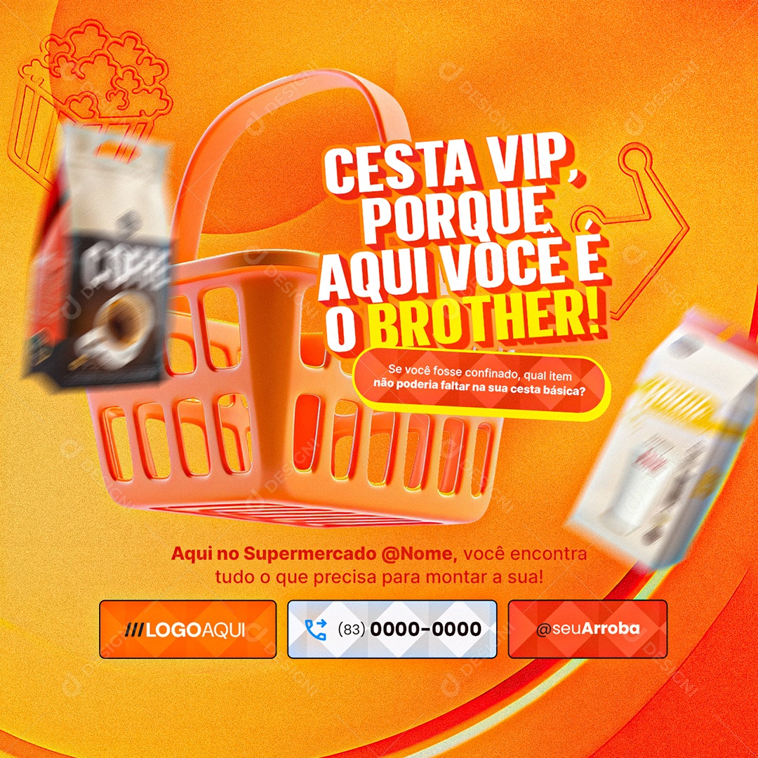 BBB Supermercado Cesta Vip Porque Aqui Você é o Brother Social Media PSD Editável