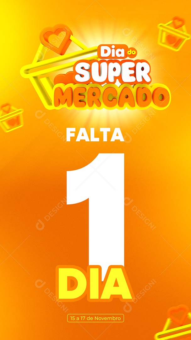 Story Dia do Supermercado Falta 1 Dia Selo 3D Para Composição PSD Editável