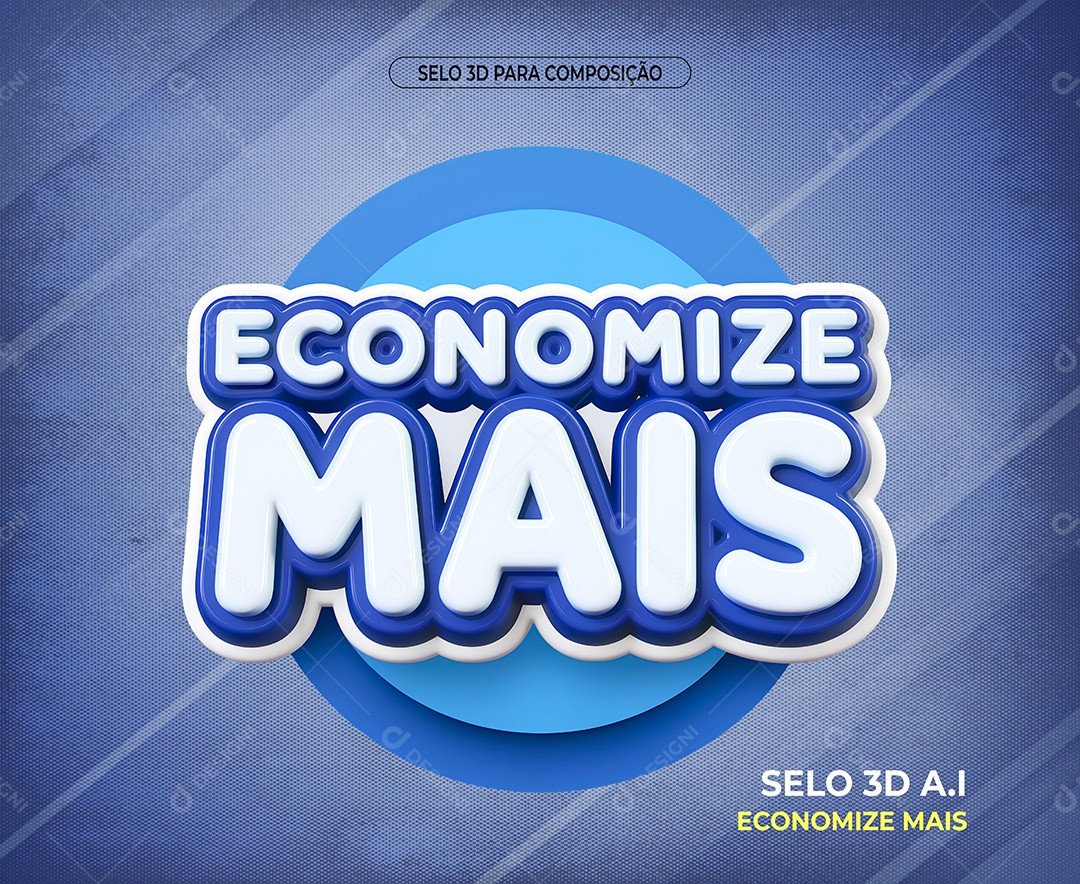 Selo 3D Economize Mais Para Composição PSD