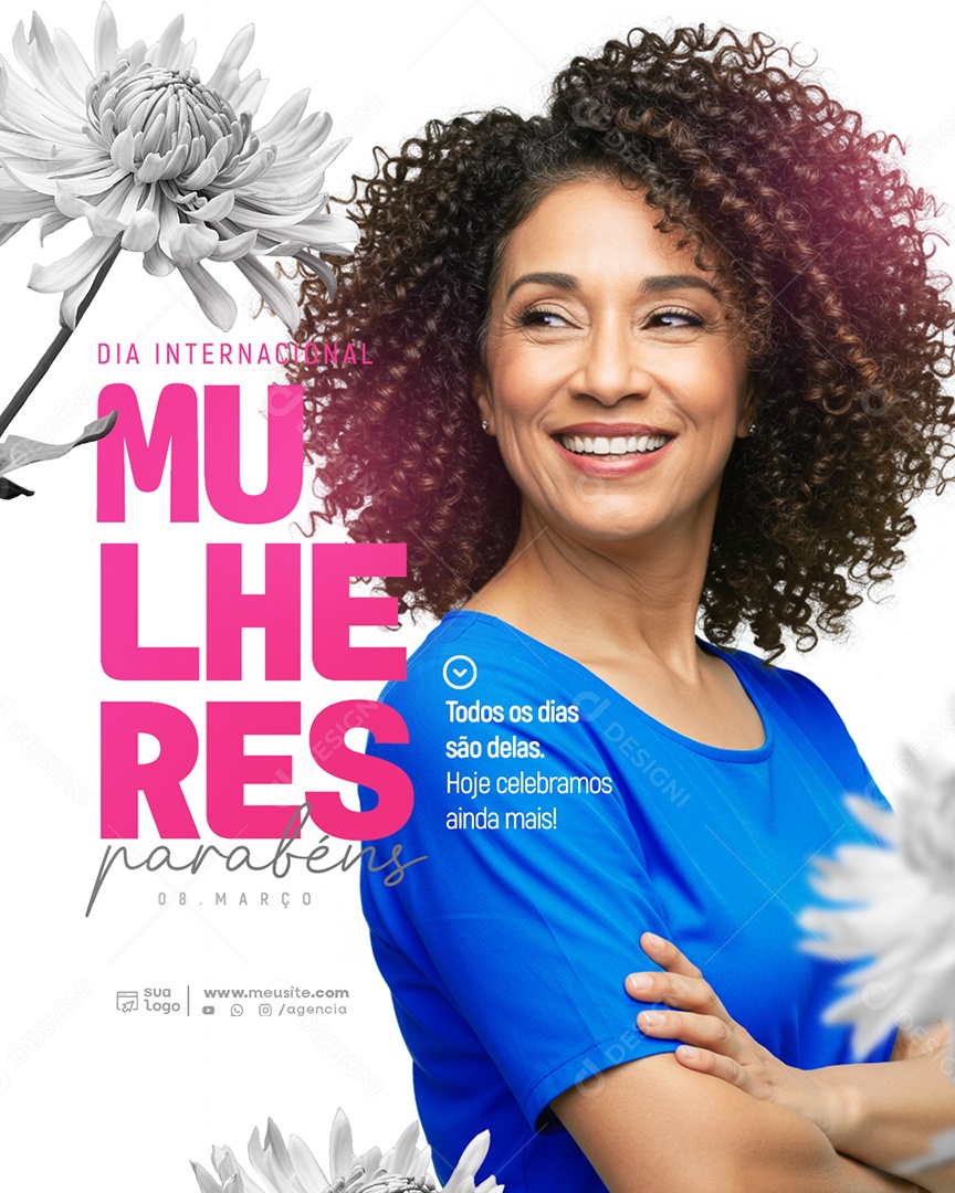 Dia Internacional da Mulher 08 de Março Todos os Dias são Delas Social Media PSD Editável