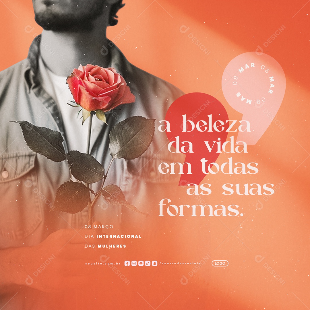 Dia Internacional Das Mulheres 08 de Março A Beleza da Vida Social Media PSD Editável