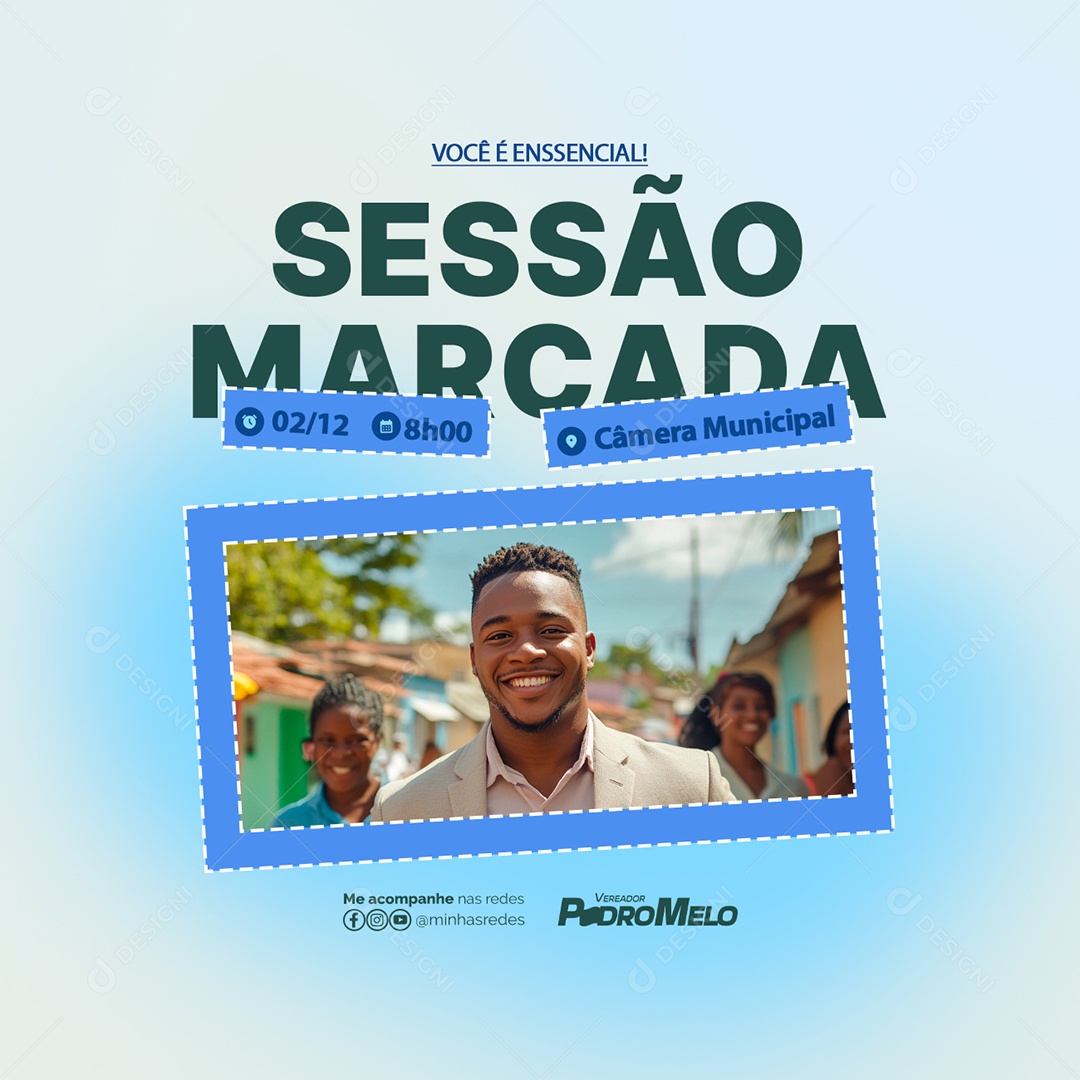 Vereador Pedro Melo Você é Essencial Sessão Marcada Social Media PSD Editável