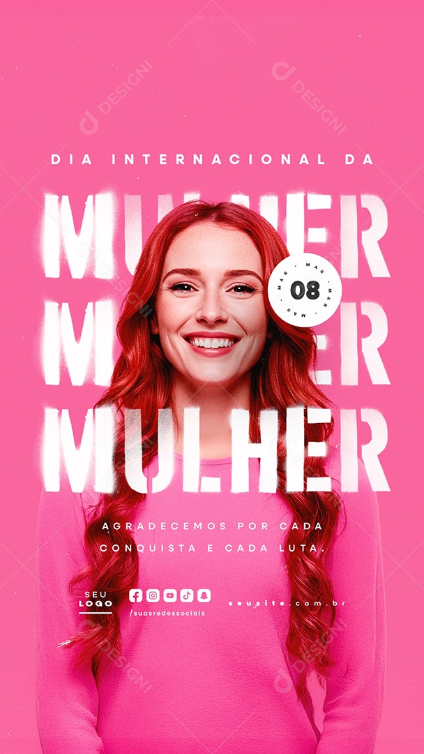Story Dia Internacional Da Mulher 08 de Março Agradecemos Por Cada Conquista Social Media PSD Editável
