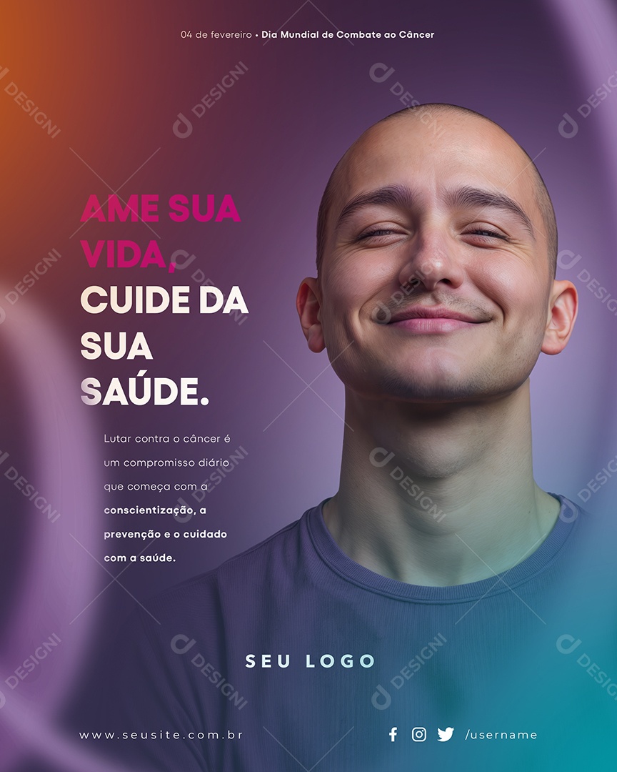 Dia Mundia de Combate ao Câncer 04 de Fevereiro Ame Sua Vida Social Media PSD Editável