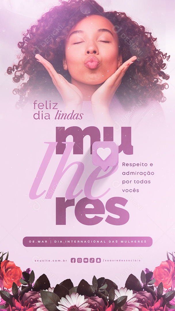 Story Dia Internacional Das Mulheres 08 de Março Feli Dia Lindas Social Media PSD Editável