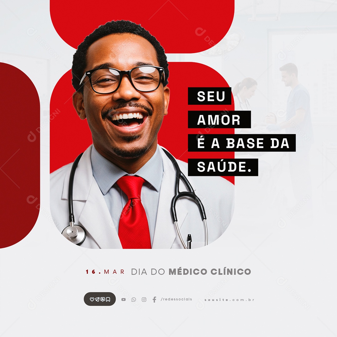 Dia do Médico Clínico 16 de Março Seu Amor é a Base da Saúde Social Media PSD Editável