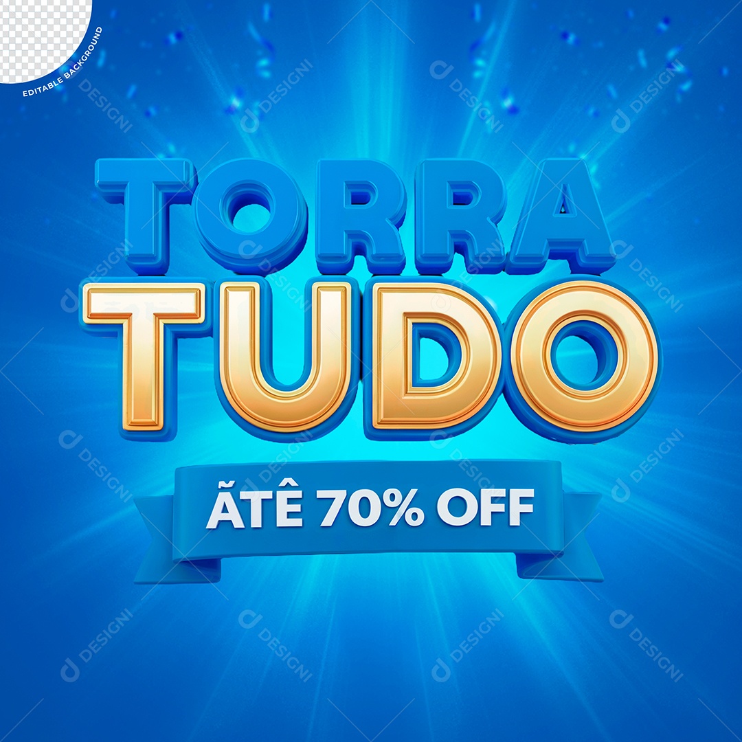 Selo 3D Torra Tudo Para Composição PSD