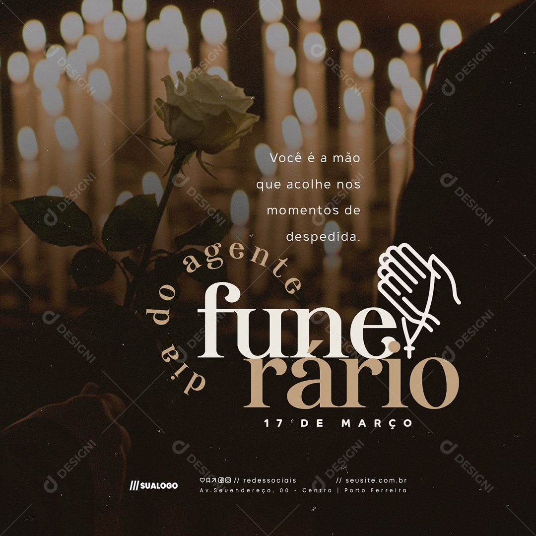 Dia do Agente Funerário 17 de Março Você é a Mão Que Acolhe Social Media PSD Editável