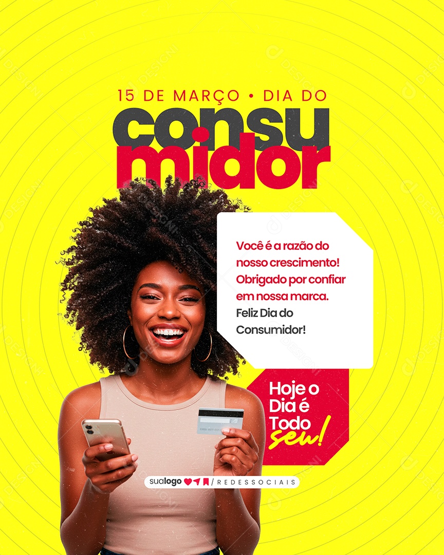 Dia do Consumidor 15 de Março Hoje O dia é Todo Seu Social Media PSD Editável