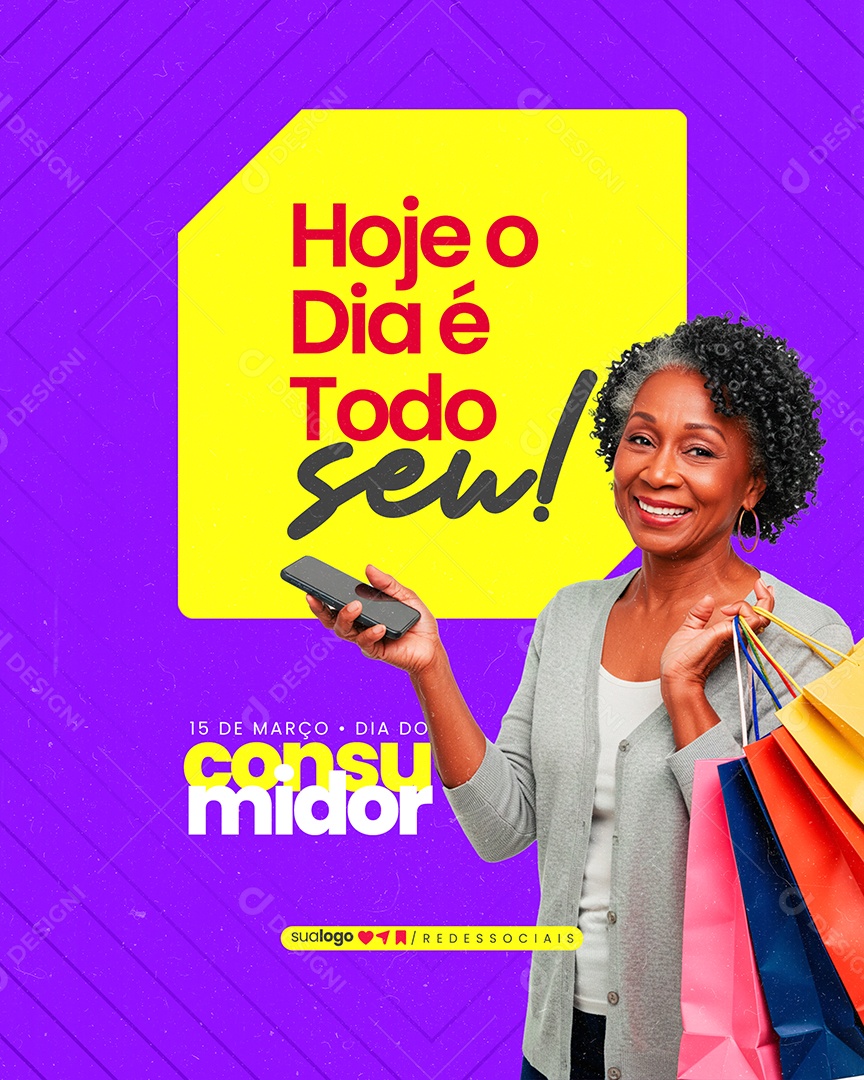 Dia do Consumidor 15 de Março Hoje O dia é Todo Seu Social Media PSD Editável