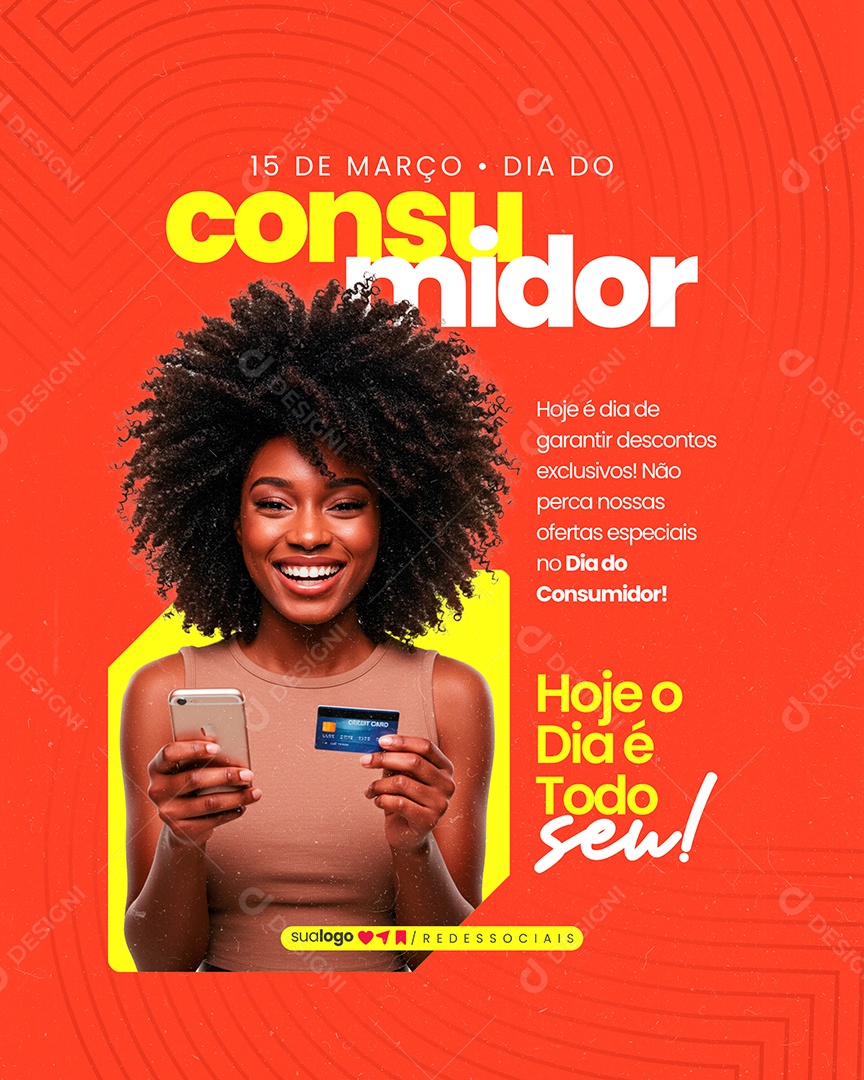Dia do Consumidor 15 de Março Hoje O dia é Todo Seu Social Media PSD Editável